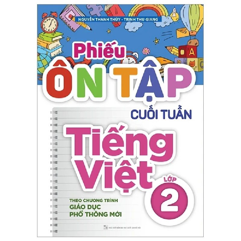 Phiếu Ôn Tập Cuối Tuần Tiếng Việt Lớp 2 - Theo Chương Trình Giáo Dục Phổ Thông Mới - Nguyễn Thanh Thủy, Trịnh Thu Giang 299971