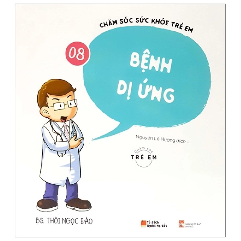 Chăm Sóc Sức Khỏe Trẻ Em - Tập 8: Bệnh Dị Ứng - BS Thôi Ngọc Đào ASB.PO Oreka Blogmeo 230225 515238