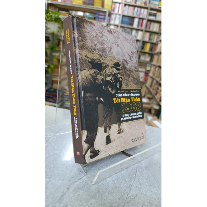 CUỘC TỔNG TẤN CÔNG TẾT MẬU THÂN 1968 Ở KHU TRỌNG ĐIỂM (SÀI GÒN - GIA ĐỊNH) - HÀ MINH HỒNG 732727