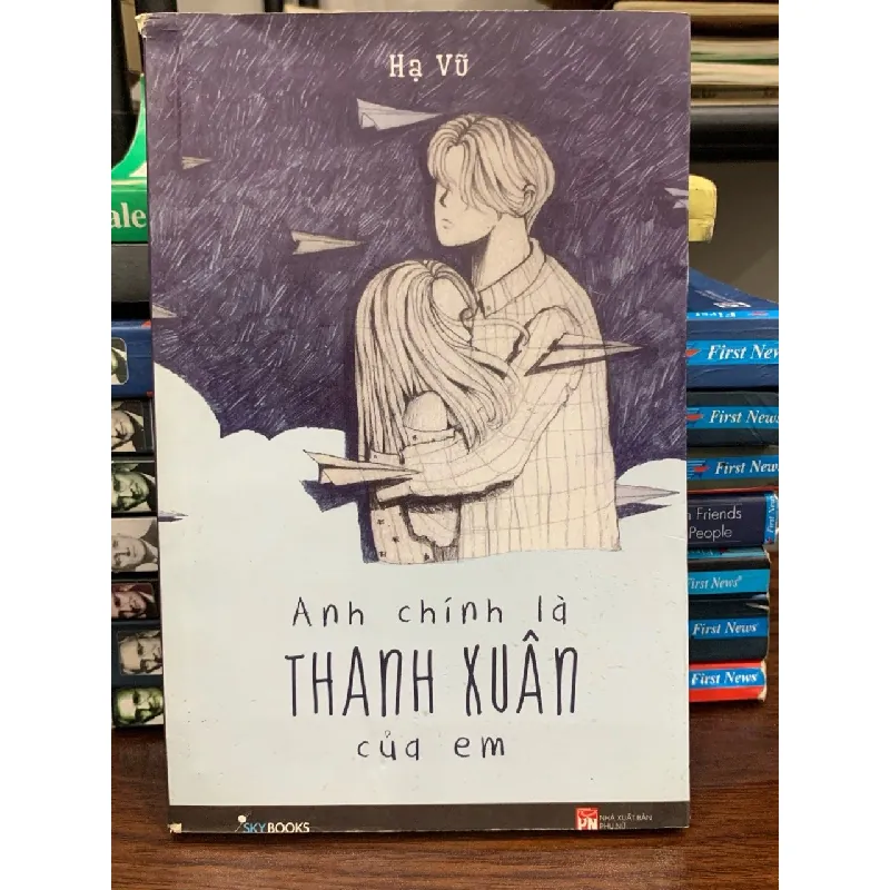 Anh chính là thanh xuân của em- Hạ Vũ 690237