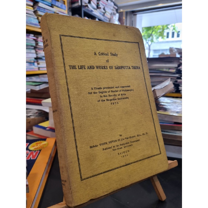 A CRITICAL STUDY OF THE LIFE AND WORKS OF SARIPUTTA THERA - Bhikshy Thich Huyen Vi (Le Van Huyen), M.A, Ph.D. 148371