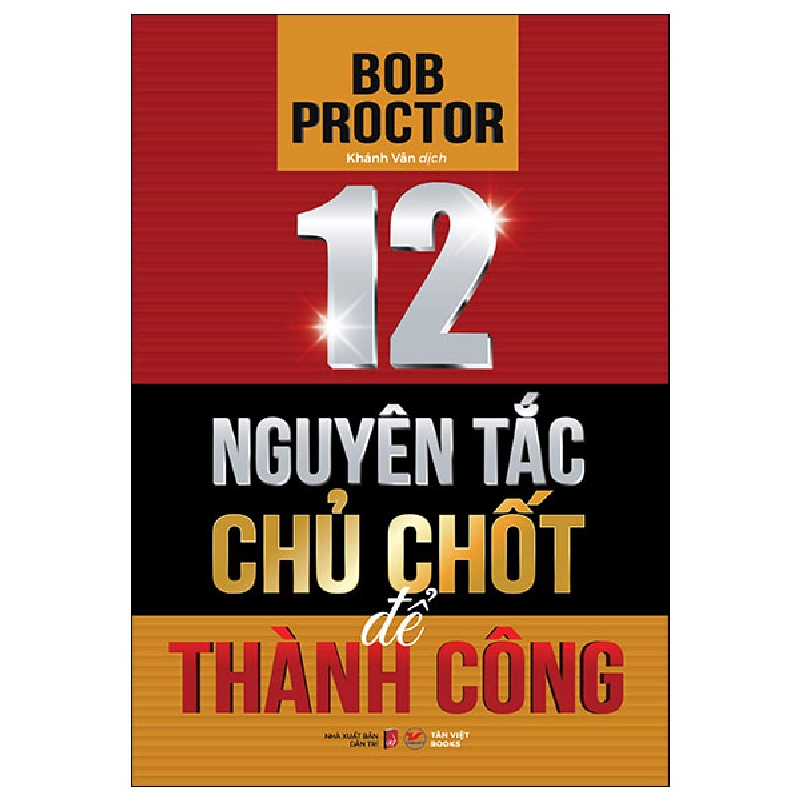 12 Nguyên Tắc Chủ Chốt Để Thành Công - Bob Proctor 288425