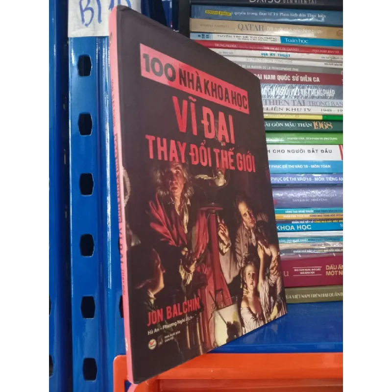 100 nhà khoa học vĩ đại thay đổi thế giới - Jon Balchin 517251