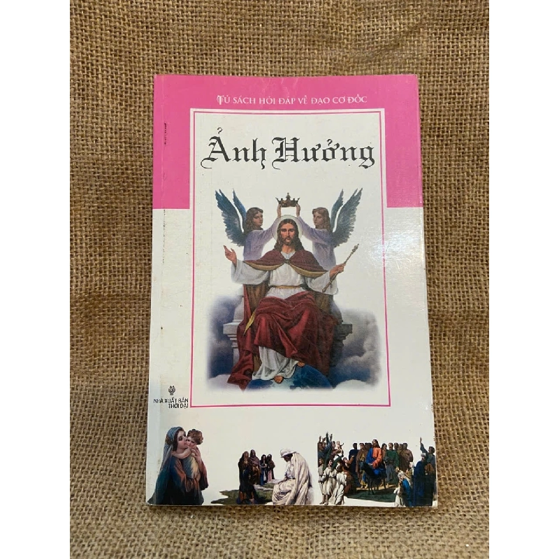 Tủ sách hỏi đáp về đạo cơ đốc: Ảnh Hưởng 1008947