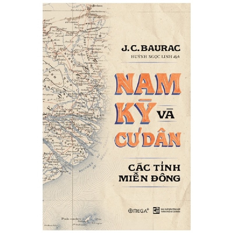 Nam Kỳ Và Cư Dân Các Tỉnh Miền Đông (Bìa Cứng) - J. C. Baurac 70810