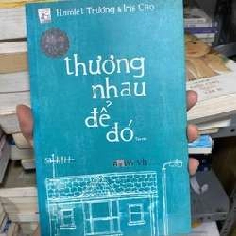 Thương nhau để đó Truyện teen Việt Nam TKB0709 550272