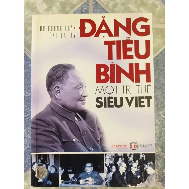 Đặng Tiểu Bình một trí tuệ siêu việt - Lưu Cường Luân & Uông Đại Lý 700320