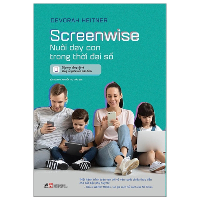 Screenwise -Nuôi dạy con thời đại số - Devorah Heitner 2023 New 100% HCM.PO 29649