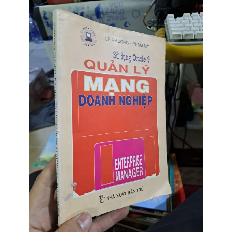 Quản lý mạng doanh nghiệp - Lê Phương - Phạm Mỹ - 2001 mới 80% - KỸ NĂNG - HCM0111 Blogmeo 281125 710674
