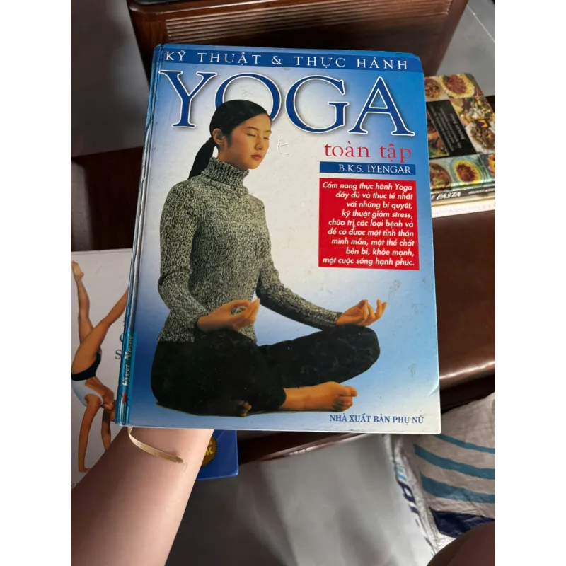 KỸ THUẬT & THỰC HÀNH YOGA TOÀN TẬP – B.K.S. IYENGAR- K3 1004868