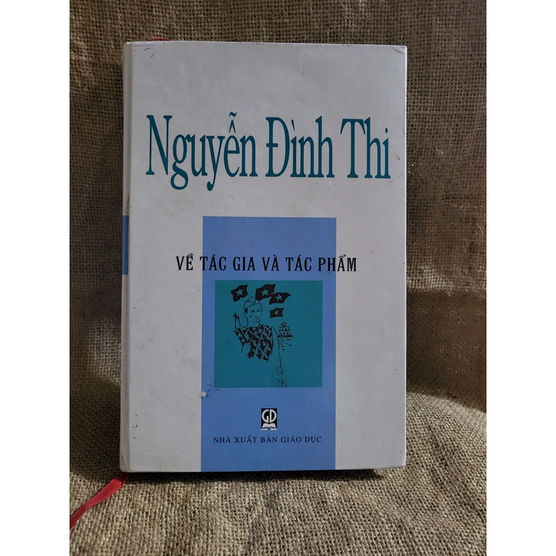 Nguyễn Đình Thi: Về tác gia và tác phẩm; xb 2007 305062