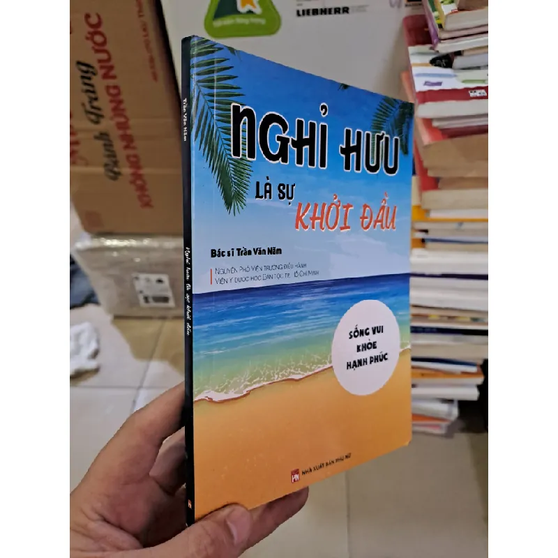 Nghỉ hưu là sự khởi đầu sống vui khỏe hạnh phúc Bác sĩ Trần Văn Nam mới 80% ố nhẹ HCM.TN2308 SỨC KHỎE - THỂ THAO Blogmeo21025 581448