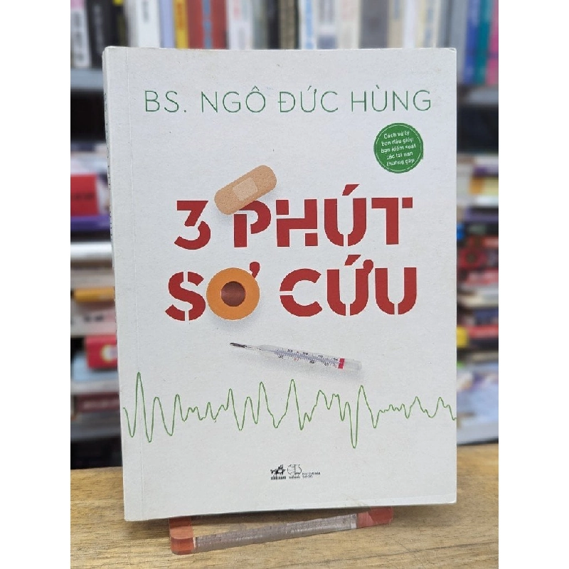 3 phút sơ cứu - bác sĩ Ngô Đức Hùng 127528