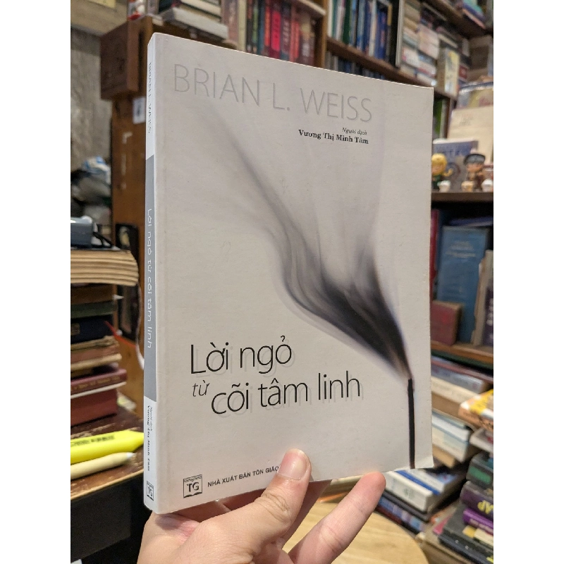 Lời ngỏ từ cõi tâm linh - Brian L.Weiss 785298