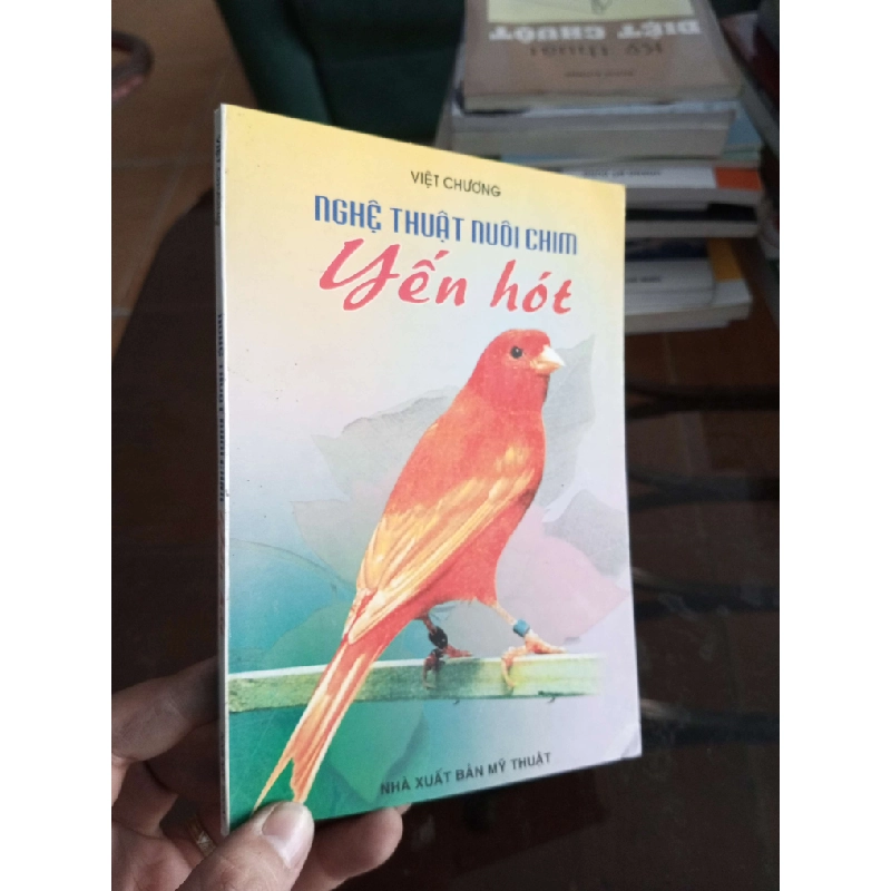 Nghệ thuật nuôi chim yến hót - Việt Chương 2002 (Sách kỹ năng) VAVO1304-A0 1012187