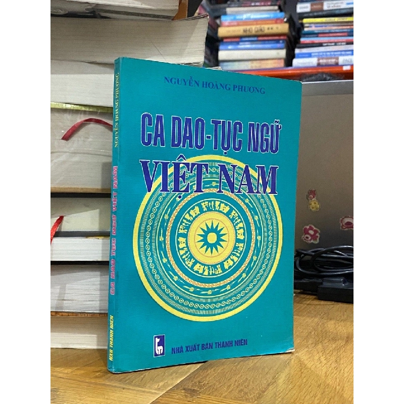 CA DAO- TỤC NGỮ VIỆT NAM - NGUYỄN HOÀNG PHƯƠNG 119511