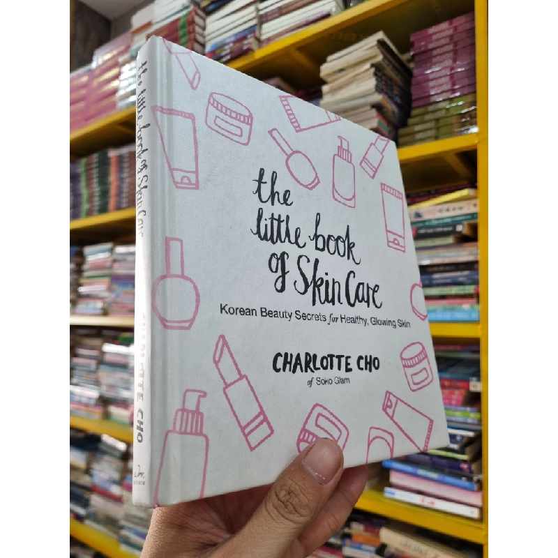 THE LITTLE BOOK OF SKINCARE : KOREAN BEAUTY SECRETS FOR HEALTHY, GLOWING SKIN - Charlotte Choe 139789