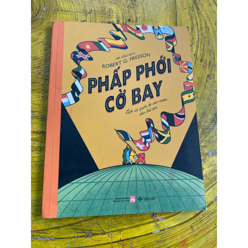 PHẤP PHỚI CỜ BAY LỊCH SỬ QUỐC KỲ CÁC NƯỚC CHO TRẺ EM- ROBERT G. FRESSON 551191