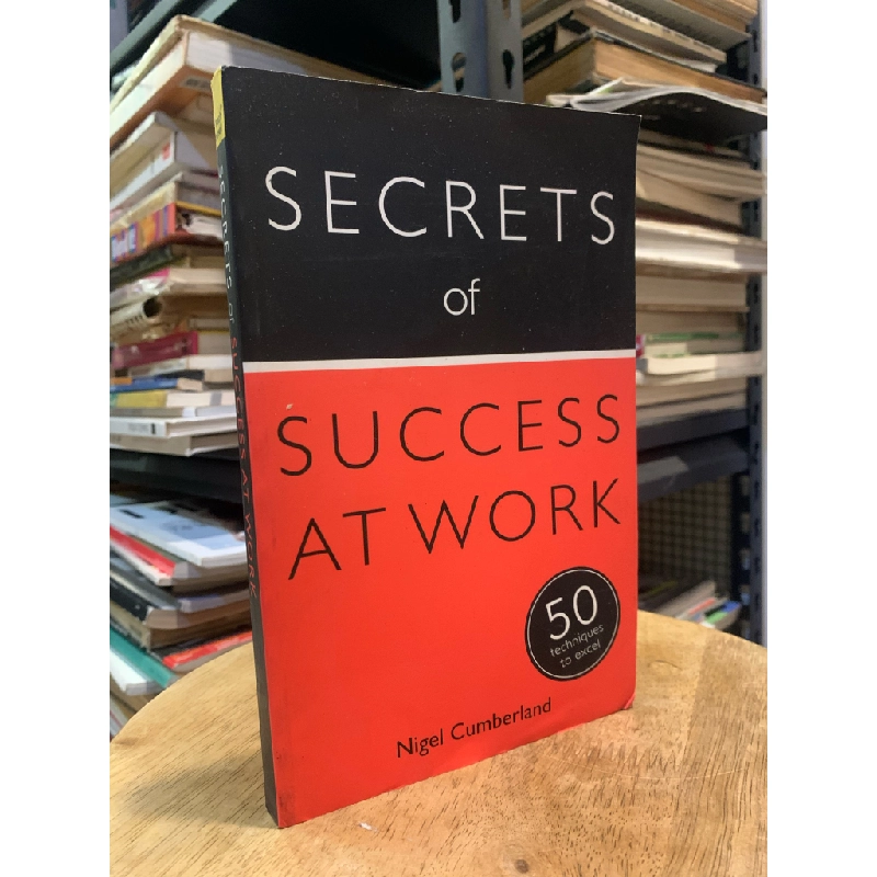 Secrets of Success at Work - Nigel Cumberland 300306