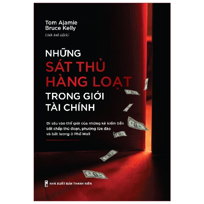 Những sát thủ hàng loạt trong giới tài chính - Đi sâu vào thế giới của những kẻ kiếm tiền bất chấp thủ đoạn, phường lừa đảo và bất lương ở phố Wall Mới 100% HCM.PO 2021 Oreka-Blogmeo 135351