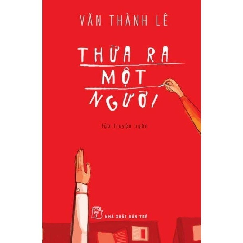 Sách - Thừa Ra Một Người - Văn Thành Lê SBM1212 917714