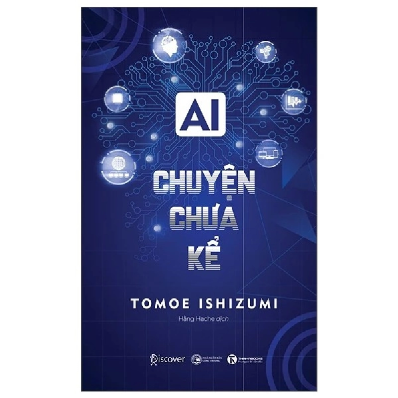 AI chuyện chưa kể - Thái Hà Books - TB 2023 [TSTK] 1018366
