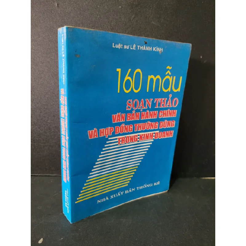 [Sách Cũ SCGR] 160 mẫu soạn thảo văn bản hành chính và hợp đồng thường dùng trong kinh doanh mới 80% bẩn bìa, ố, có vết mực vẽ 2009 Luật sư Lê Thành Kính HCM1604 GIÁO TRÌNH, CHUYÊN MÔN 687726
