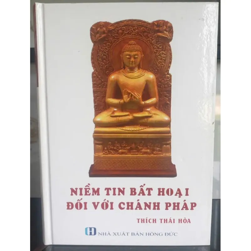 Niềm Tin Bất Hoại Đối Với Chánh Pháp - Thích Thái Hòa 712217