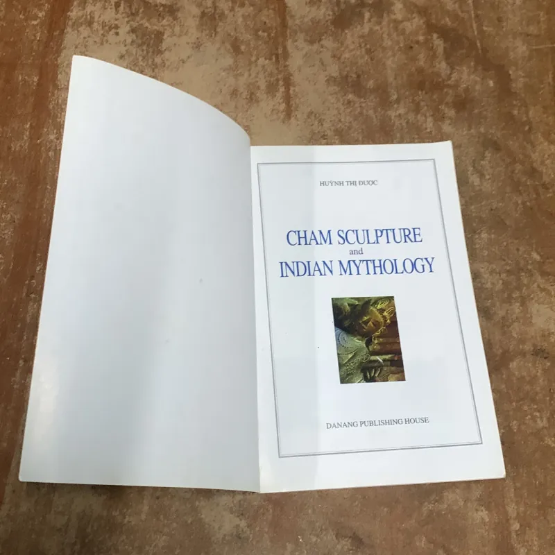 CHAM SCULPTURE AND INDIAN MYTHOLOGY- HUỲNH THI ĐƯỢC  781363