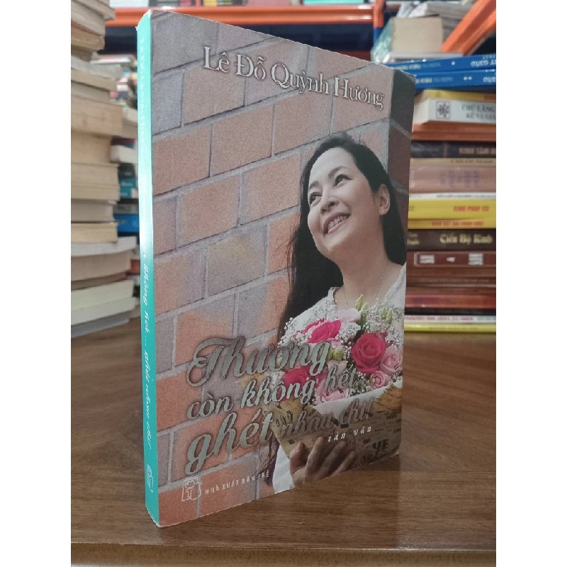 Thương còn không hết... ghét nhau chi! - Lê Đỗ Quỳnh Hương 427033