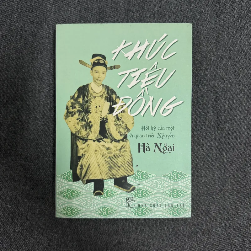 Khúc tiêu đồng: Hồi ký của một vị quan triều Nguyễn - Hà Ngại 754587