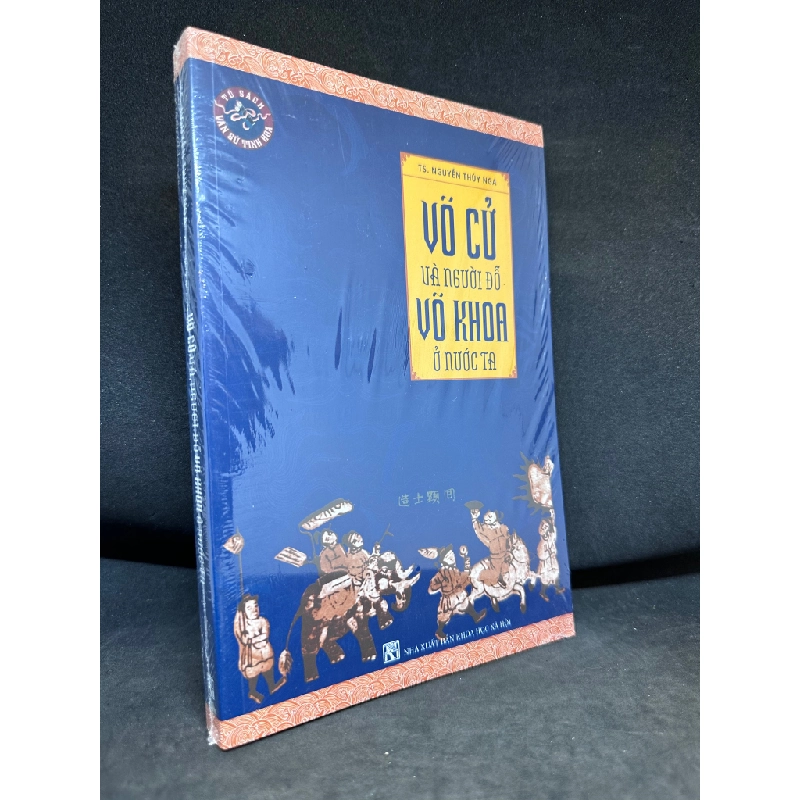 Võ Cử Và Người Đỗ Võ Khoa Ở Nước Ta, Nguyễn Thúy Nga, Mới 100% (Nguyên Seal) SBM2802 73416