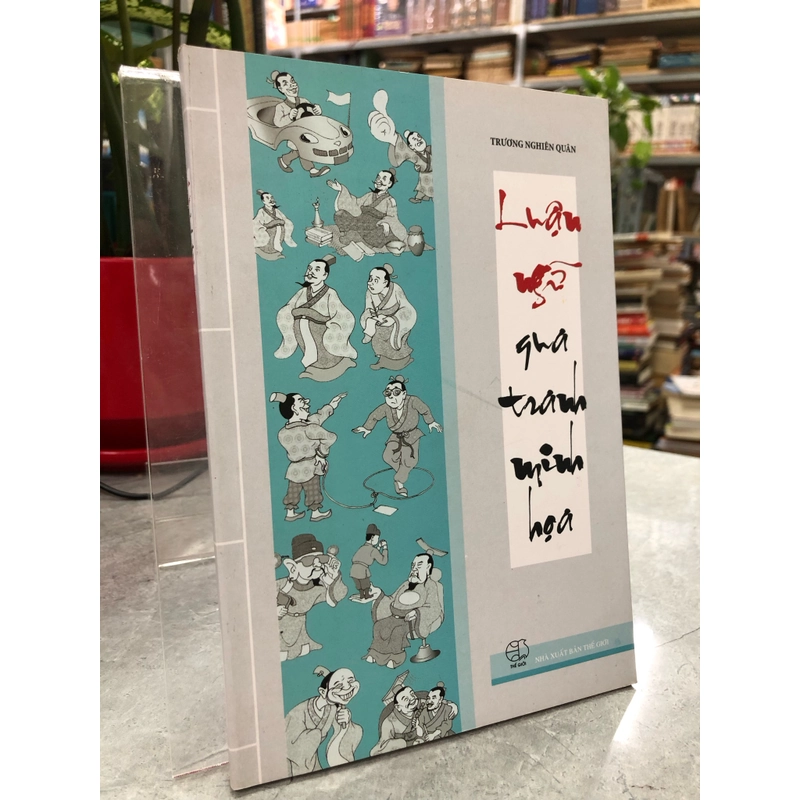 LUẬN NGỮ QUA TRANH MINH HOẠ - Trương Nghiên Quân 464134