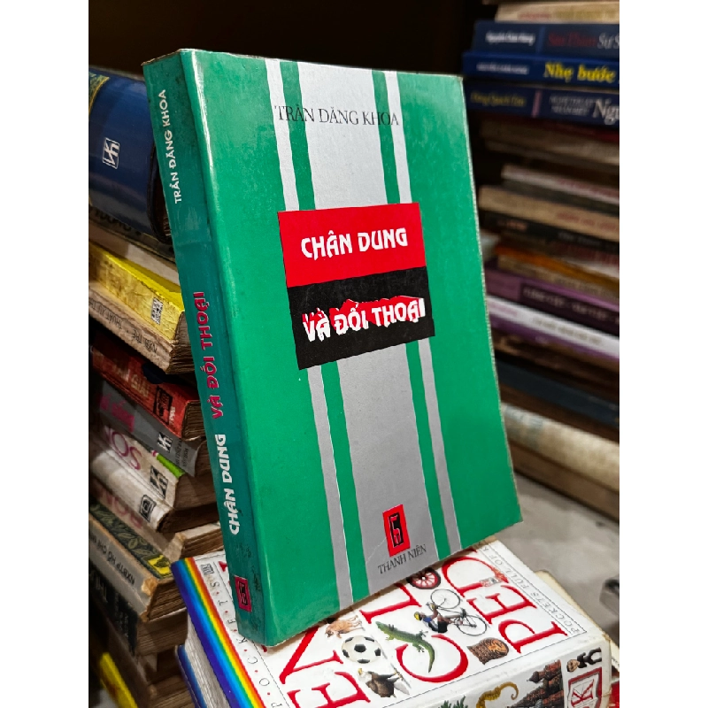 Chân dung và đối thoại - Trần đăng Khoa 124686