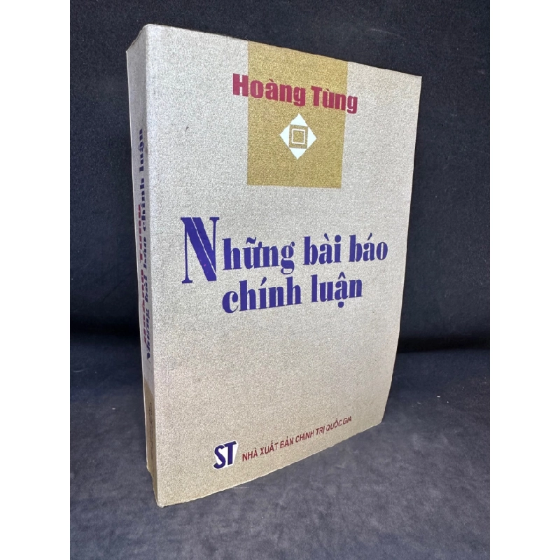 [Phiên Chợ Sách Cũ] Những Bài Báo Chính Luận - Hoàng Tùng, (ố nhẹ), 2001 1503 410316