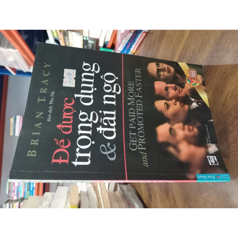 Để được trọng dụng và đãi ngộ - Brian Tracy 129477