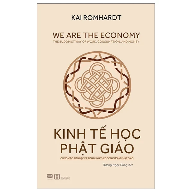 Kinh Tế Học Phật Giáo - Công Việc, Tiền Bạc Và Tiêu Dùng Theo Con Đường Phật Giáo - Kai Romhardt 280408