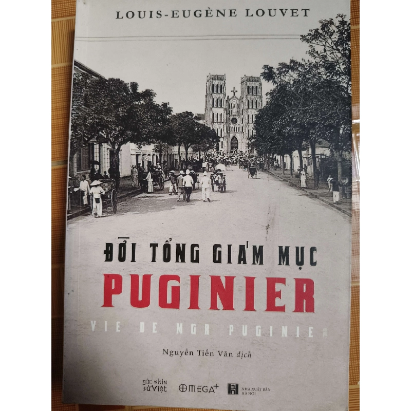 Đời tổng giám mục puginier - 2019 - 654 trang - LỊCH SỬ - CHÍNH TRỊ - TRIẾT HỌC - SVHCNNANOPRSVHANTQ3112-66 Blogmeo040226 793926