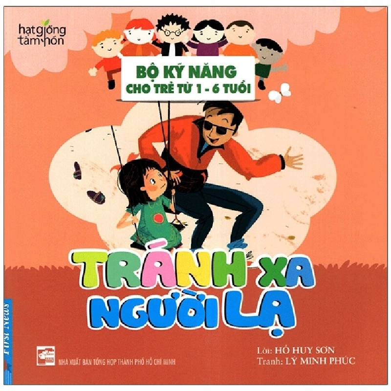 Hạt Giống Tâm Hồn - Bộ Kỹ Năng Cho Trẻ Từ 1-6 Tuổi - Tránh Xa Người Lạ - Hồ Huy Sơn (Mới 100%) Nghệ thuật sống, First News - SÁCH ĐẠI HỌC 482322