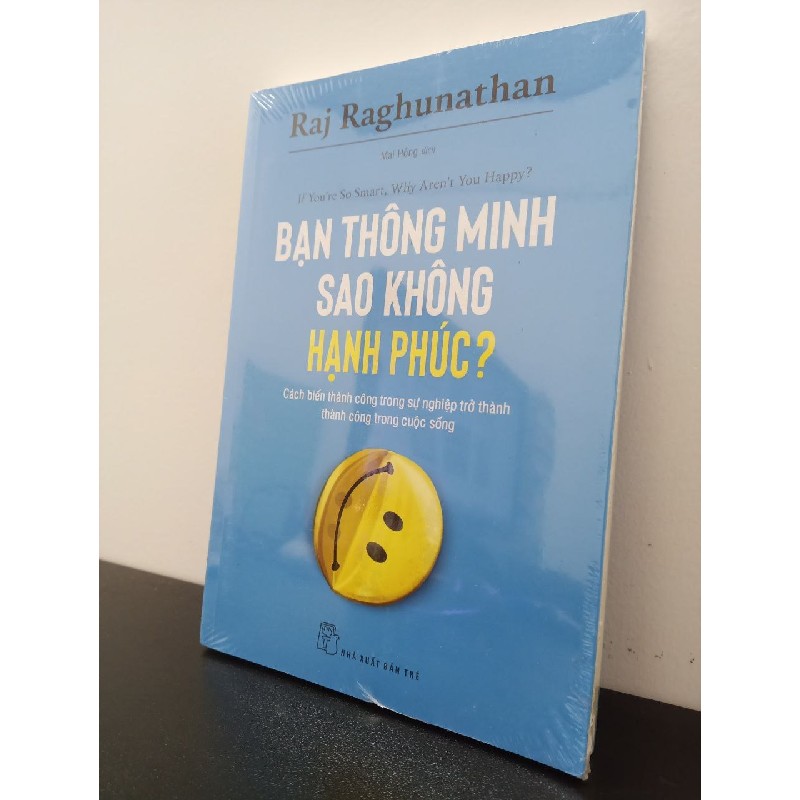 Bạn Thông Minh Sao Không Hạnh Phúc? Raj Raghunathan New 95% ASB2802 65874