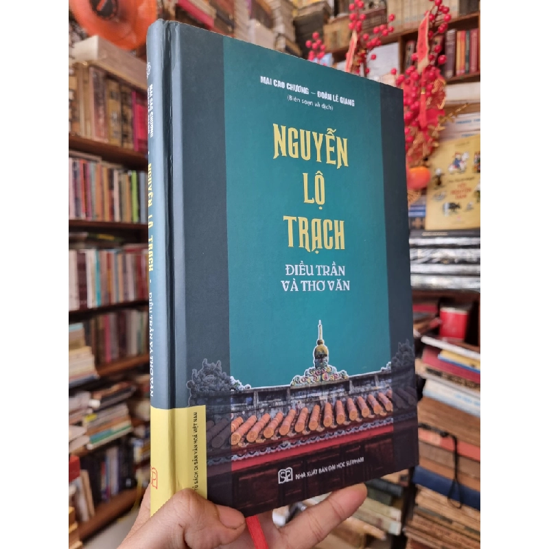 Nguyễn Lộ Trạch : Điều trần và Thơ văn - Mai Cao Chương & Đoàn Lê Giang (biên soạn và dịch) 382935