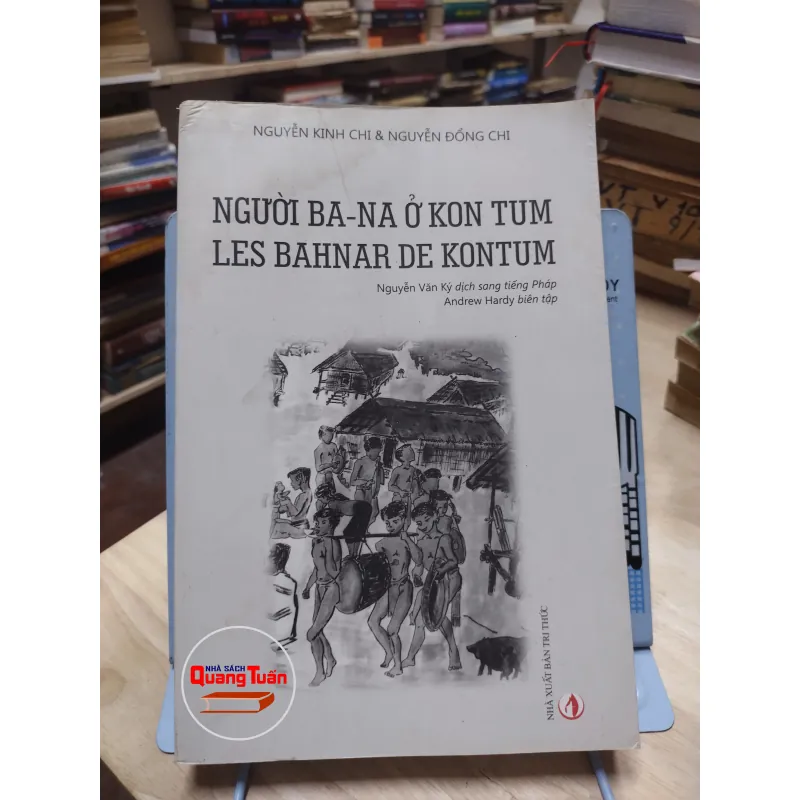 sách: Người Ba Na ở Kon Tum - Nguyễn Kinh Chi, Nguyễn Đổng Chi (A2) 575707