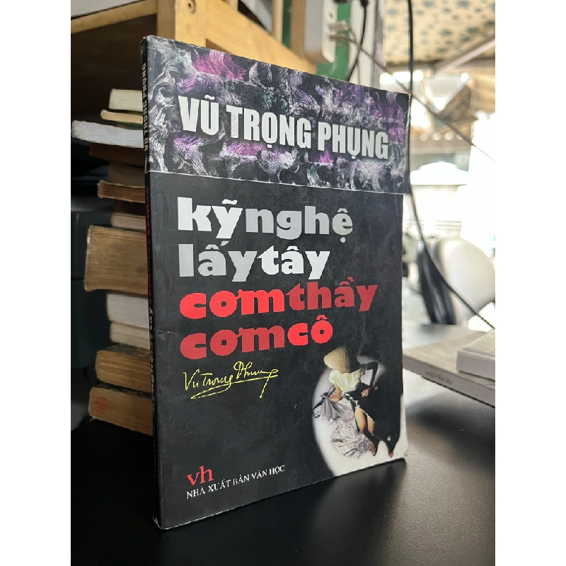 Kỹ nghệ lấy tây cơm thầy cơm cô - Vũ Trọng Phụng 478251