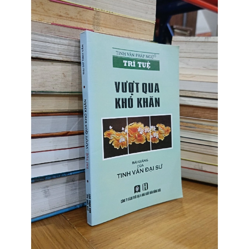 Tinh Vân Pháp ngữ: Trí tuệ-Vượt qua khó khăn - Đại sư Tinh Vân (Nguyễn Quốc Đoan dịch) 544985