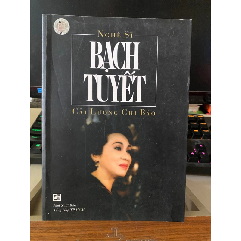 [Phiên Chợ Sách Cũ] Nghệ Sĩ Bạch Tuyết - Cải Lương Chi Bảo 2004 - NXB Tổng hợp Tp HCM 0506 468107