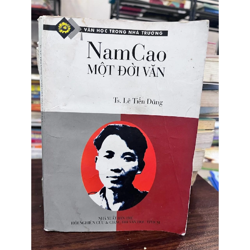 Nam Cao - Một Đời Văn - Lê Tiến Dũng - Lê Tiến Dũng 957624
