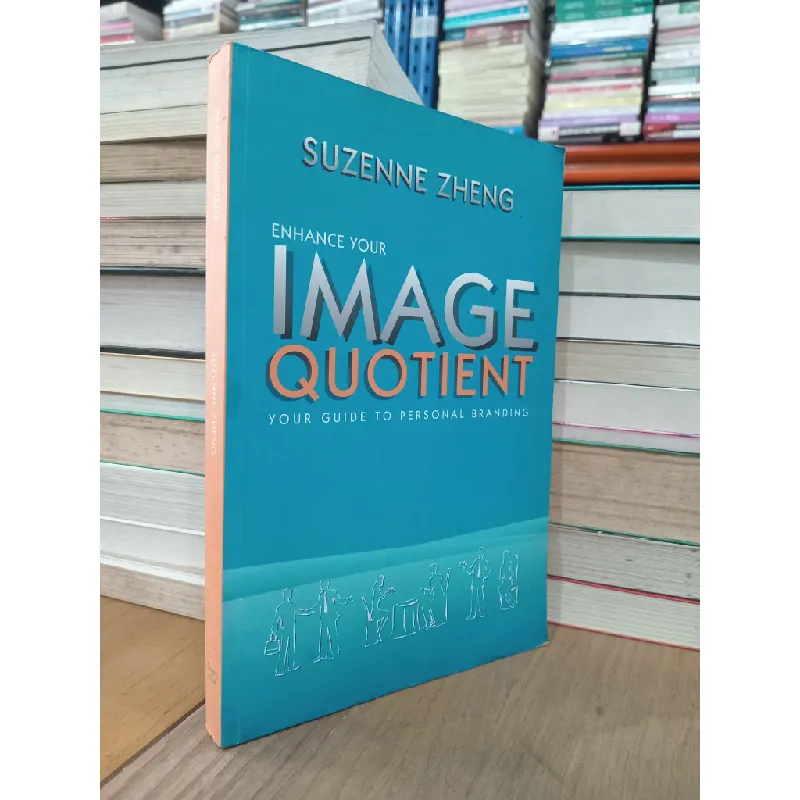 Enhance your image quotient: Your guide to personal branding - Suzenne Zheng 702418