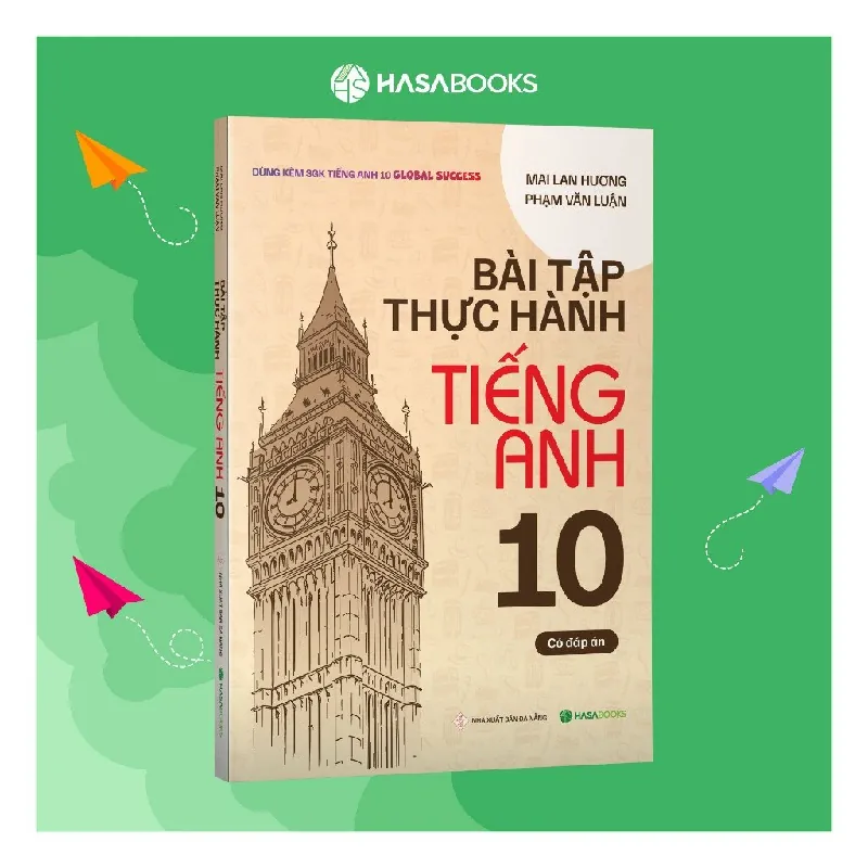 Sách - Bài Tập Thực Hành Tiếng Anh 10 Global Success (Có Đáp Án) - Mai Lan Hương - Hasabooks - NENA2509 Blogmeo21025 580897