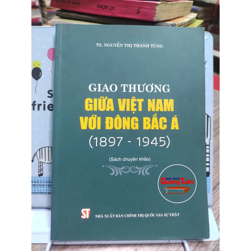 Sách: Giao thương giữa Việt Nam và Đông Bắc Á - TS. Nguyễn Thị Thanh Tùng (A2) 576449