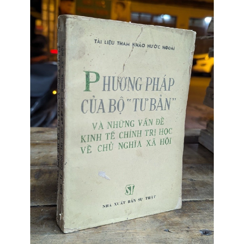 PHƯƠNG PHÁP CỦA BỘ TƯ BẢN VÀ NHỮNG VẤN ĐỀ KINH TẾ CHÍNH TRỊ HỌC VỀ CHỦ NGHĨA XÃ HỘI 319203